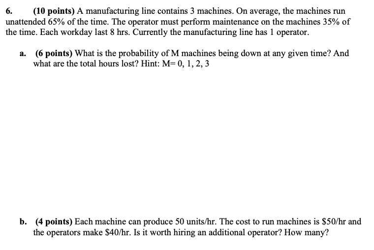 6 . ( 1 0 points ) A manufacturing line contains