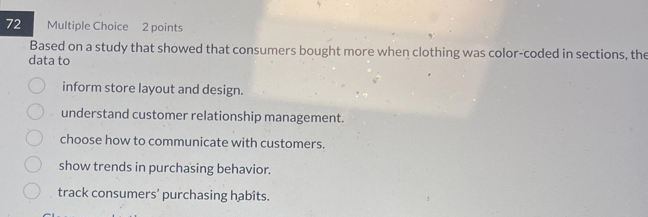 7 2 Multiple Choice 2 points Based on a study