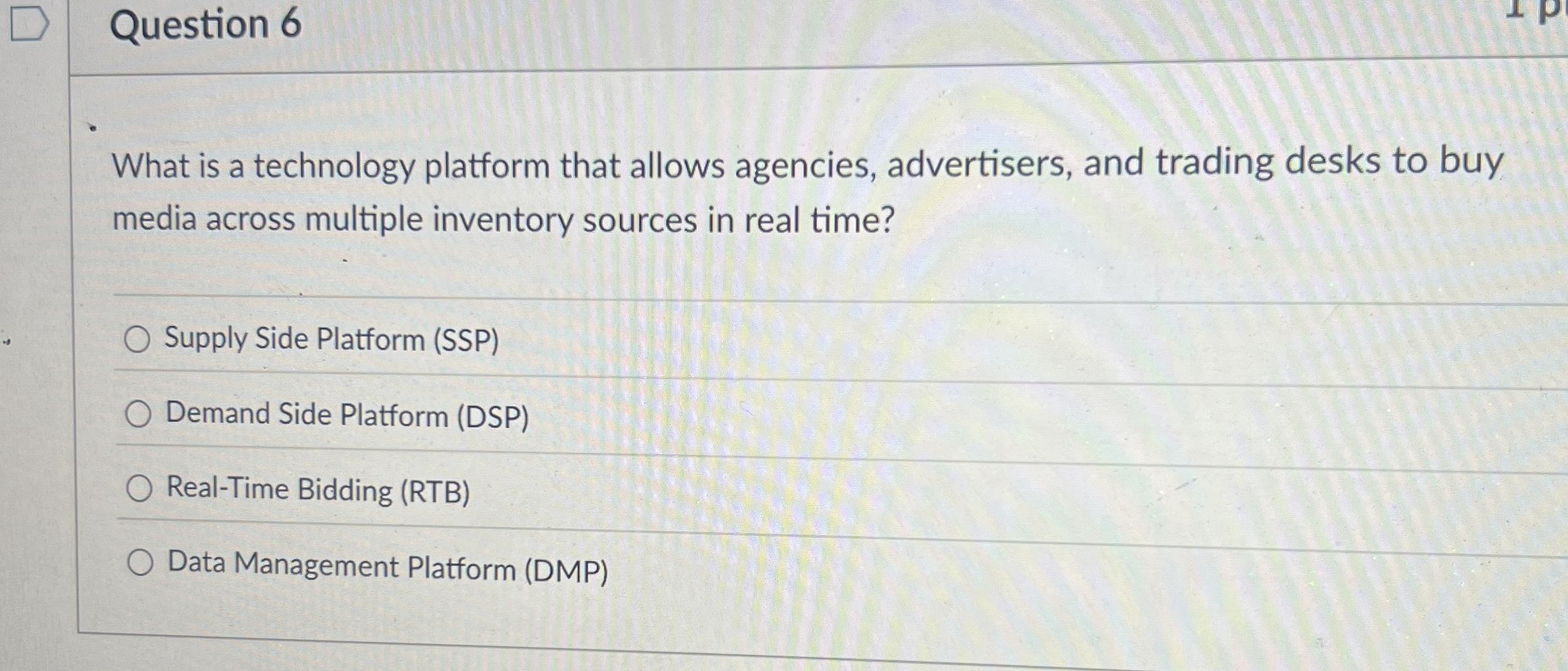 Question 6 What is a technology platform that