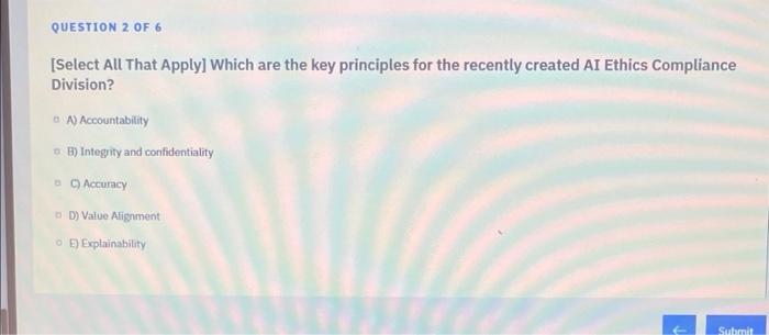 QUESTION 2 OF 6 [Select All That Apply] Which are