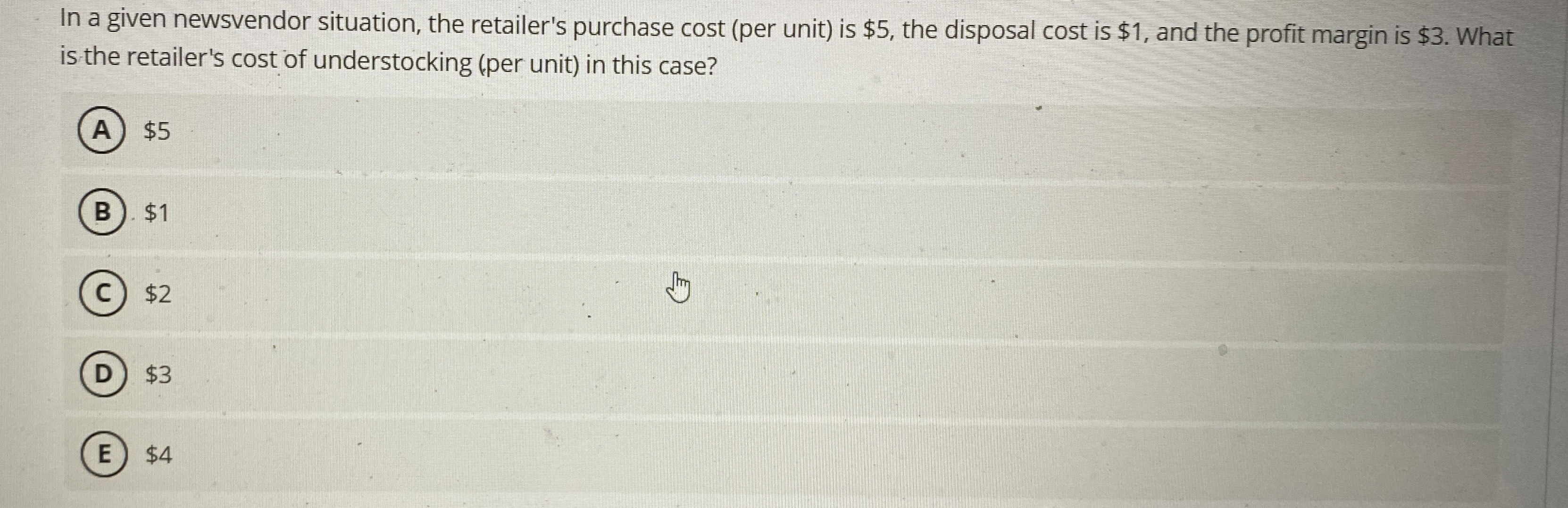 In a given newsvendor situation, the retailer's