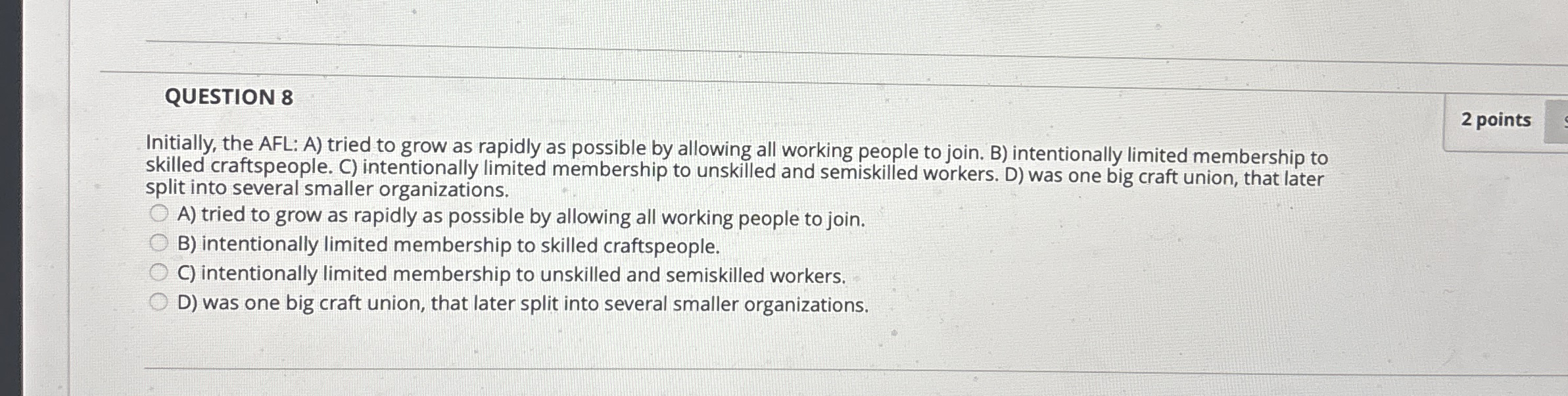 QUESTION 8 2 points Initially, the AFL: A ) tried