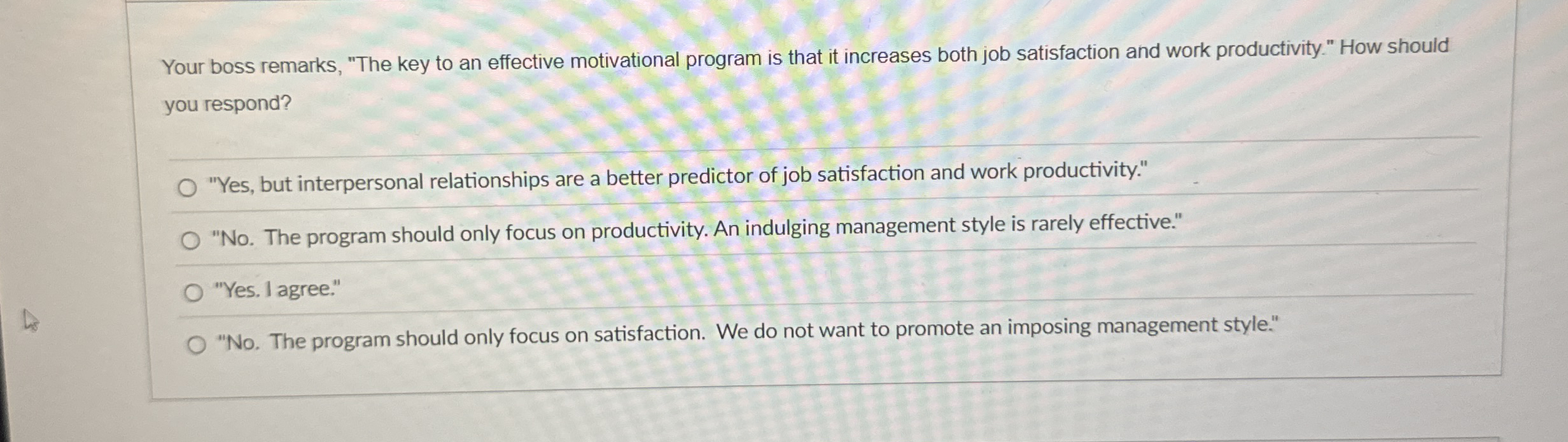 Your boss remarks, "The key to an effective