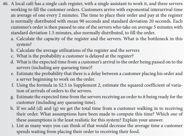 46. A local caf has a single cash register, with