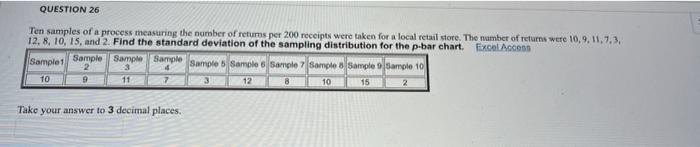 QUESTION 26 Ten samples of a process measuring