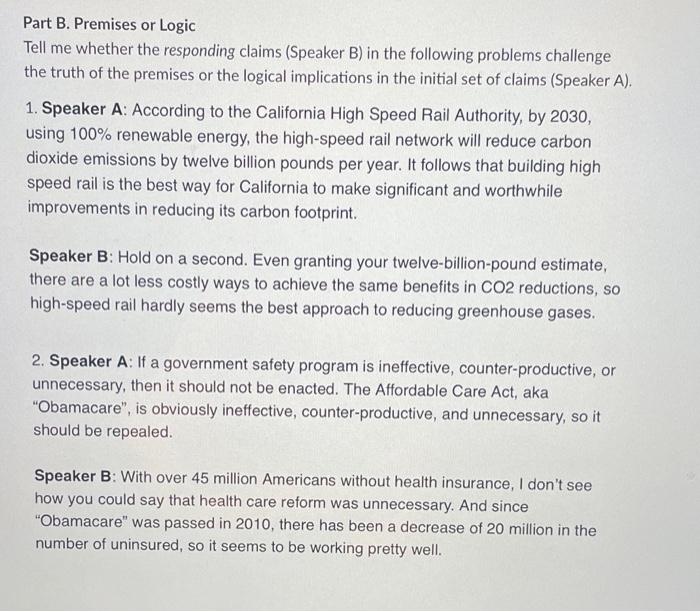Part B. Premises or Logic Tell me whether the