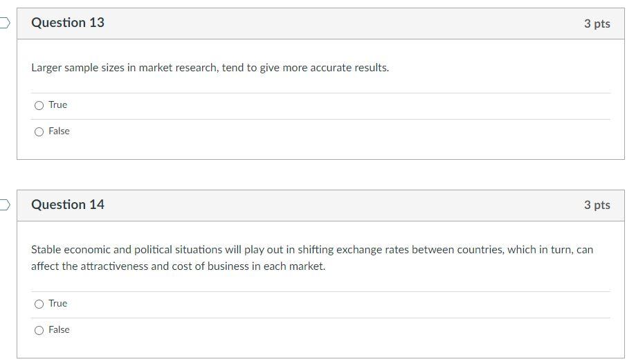 > Question 13 3 pts Larger sample sizes in market