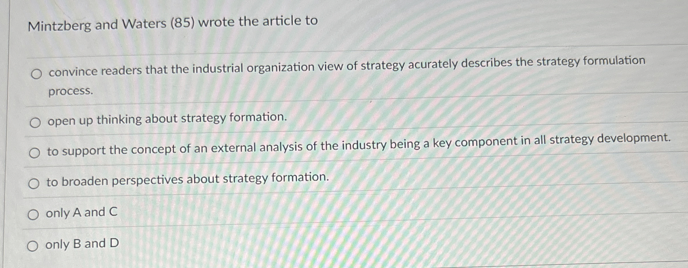 Mintzberg and Waters ( 8 5 ) wrote the article to