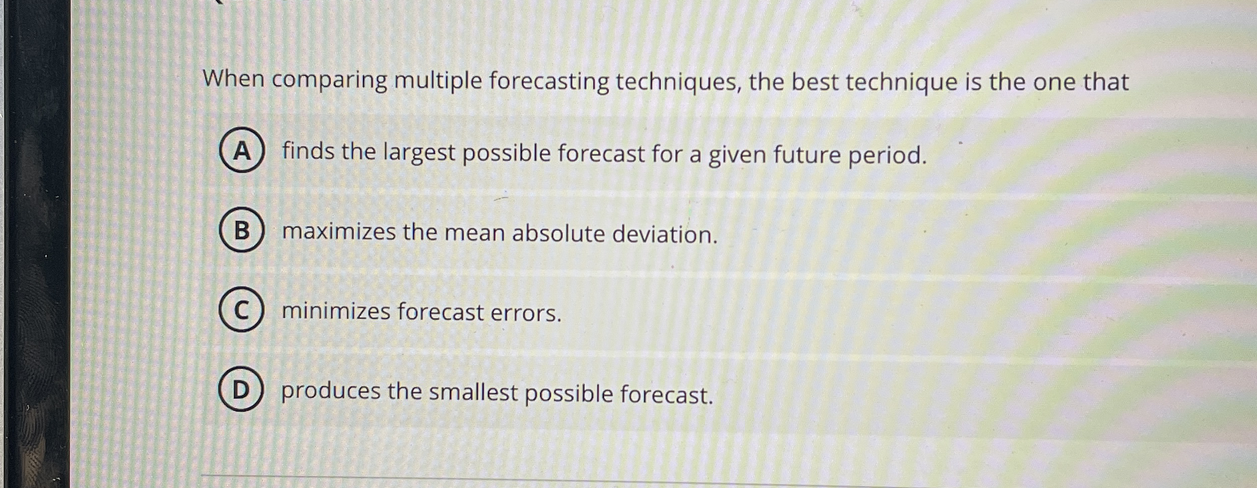 When comparing multiple forecasting techniques,