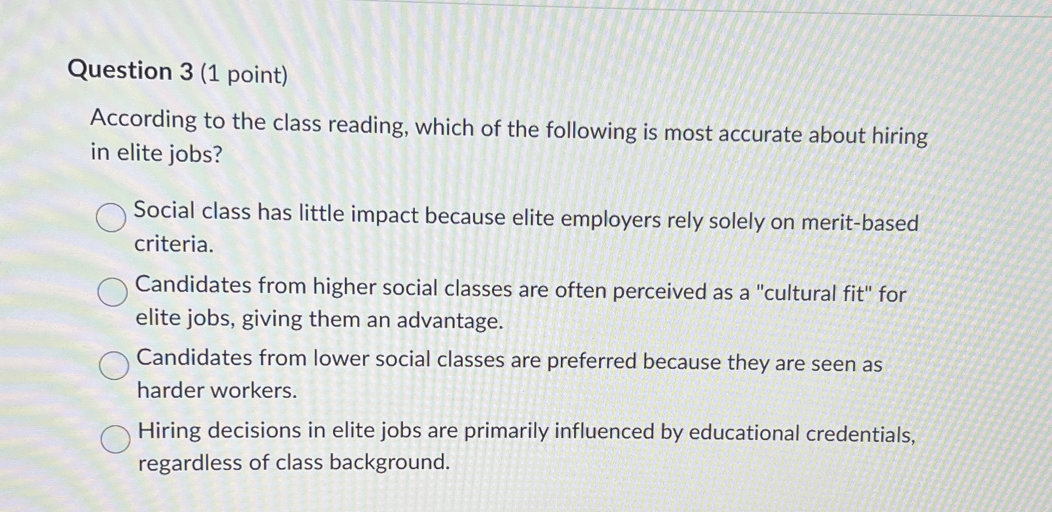 Question 3 ( 1 point ) According to the class