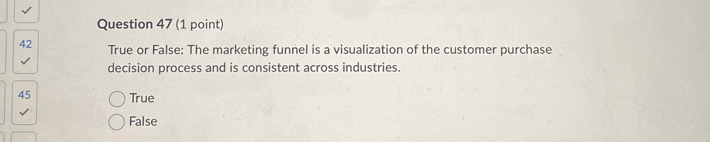 Question 4 7 ( 1 point ) 4 2 True or False: The