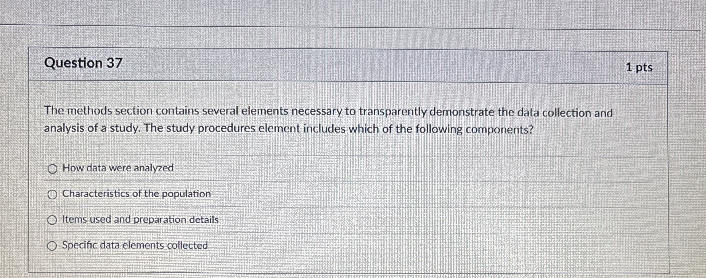 Question 3 7 1 pts The methods section contains