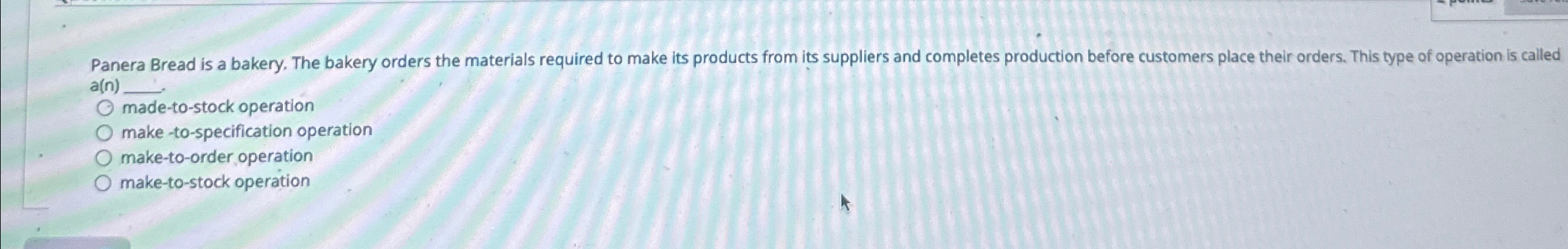 Panera Bread is a bakery. The bakery orders the