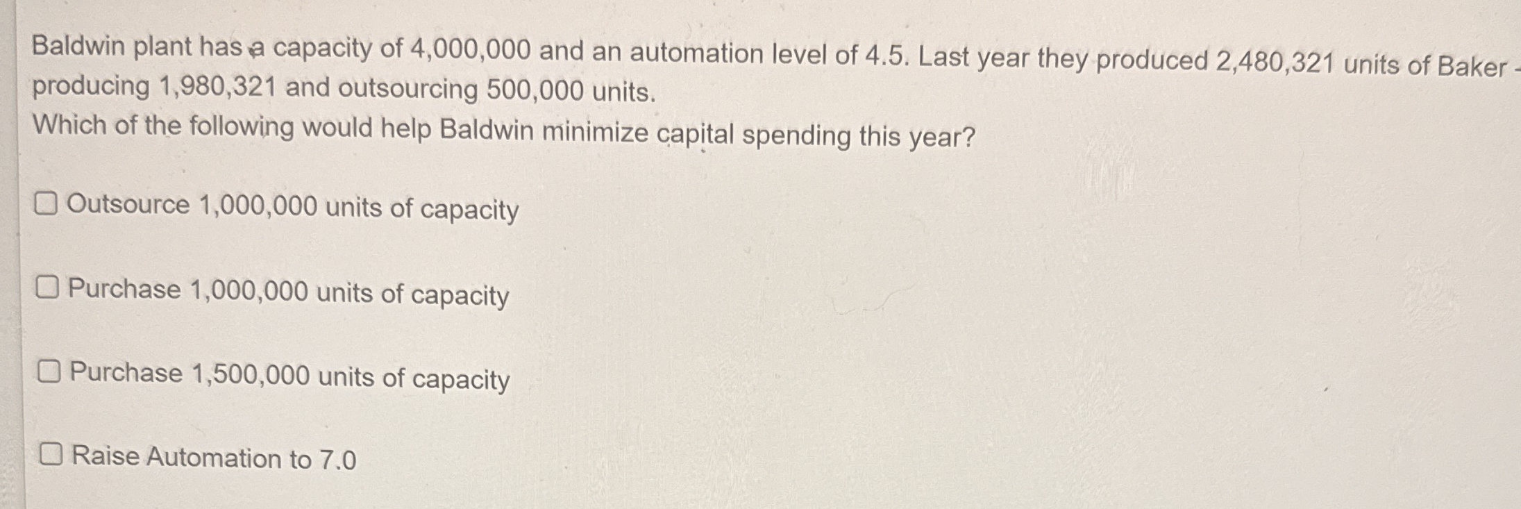 Baldwin plant has a capacity of 4 , 0 0 0 , 0 0 0