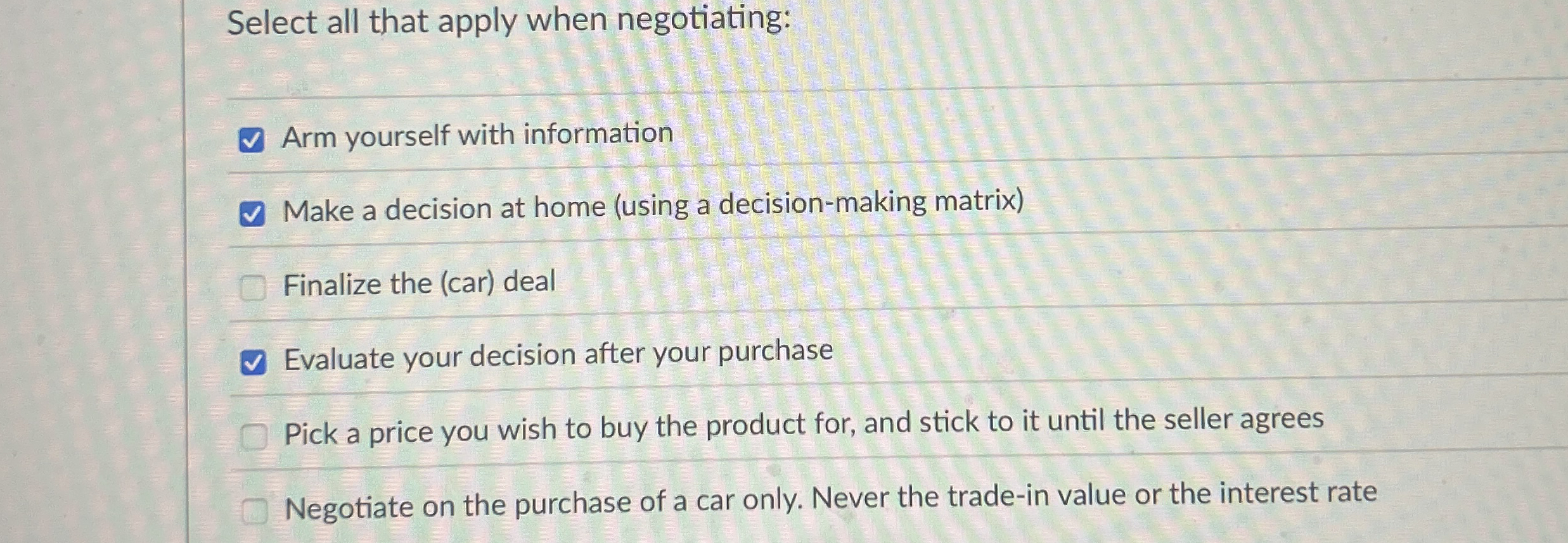 Select all that apply when negotiating: Arm