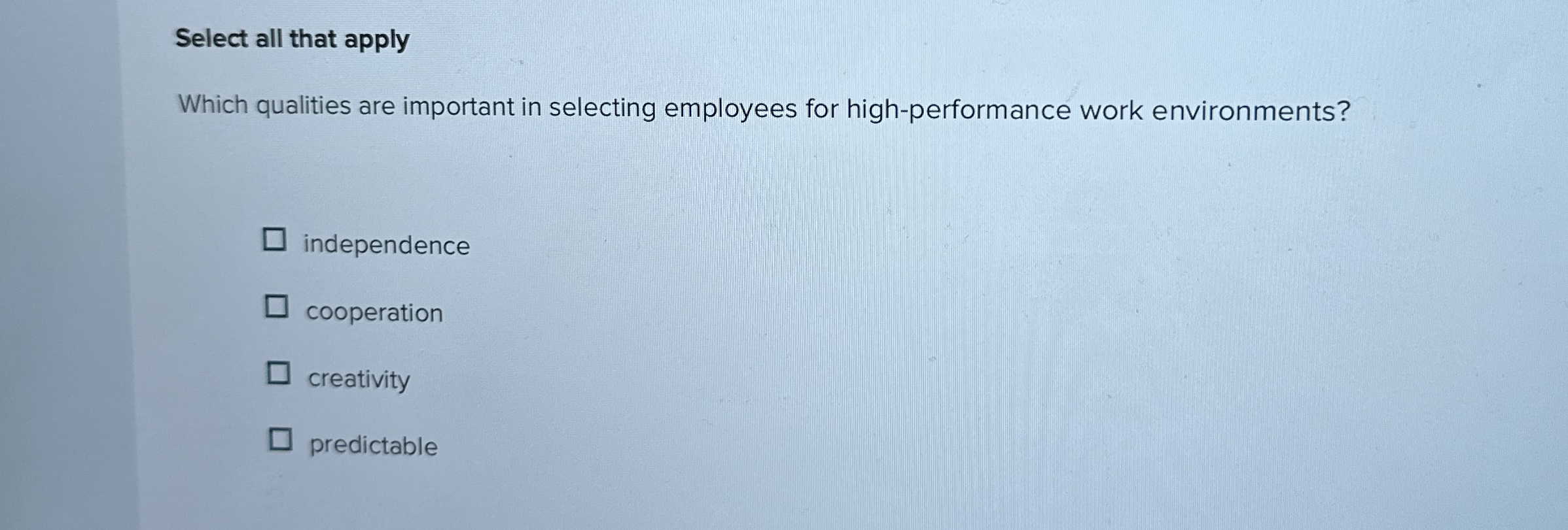 Select all that apply Which qualities are