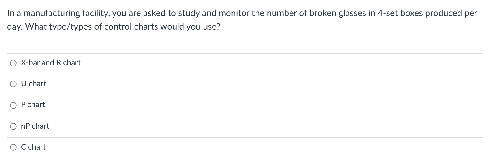 In a manufacturing facility, you are asked to