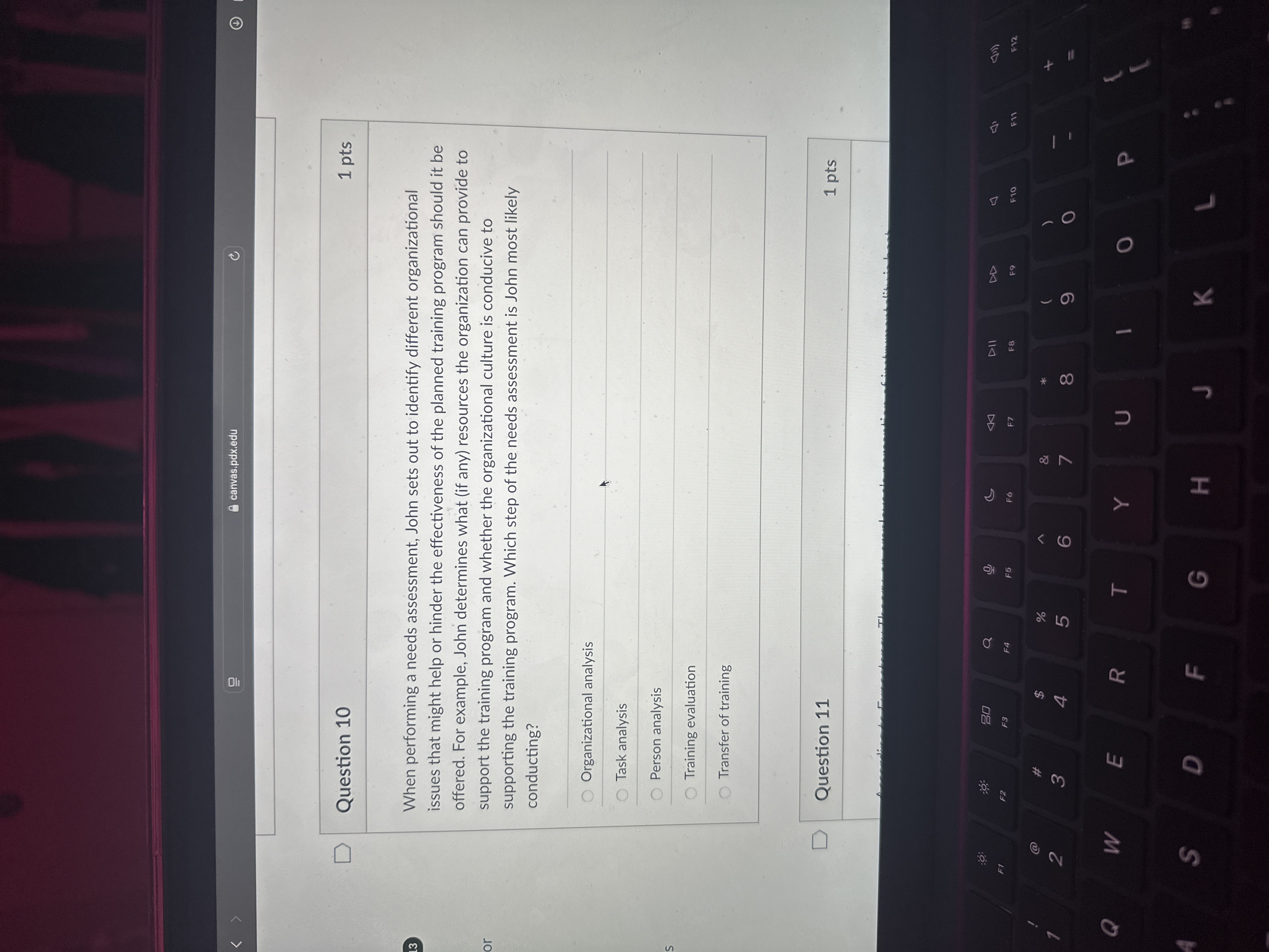 Question 1 0 When performing a needs assessment,