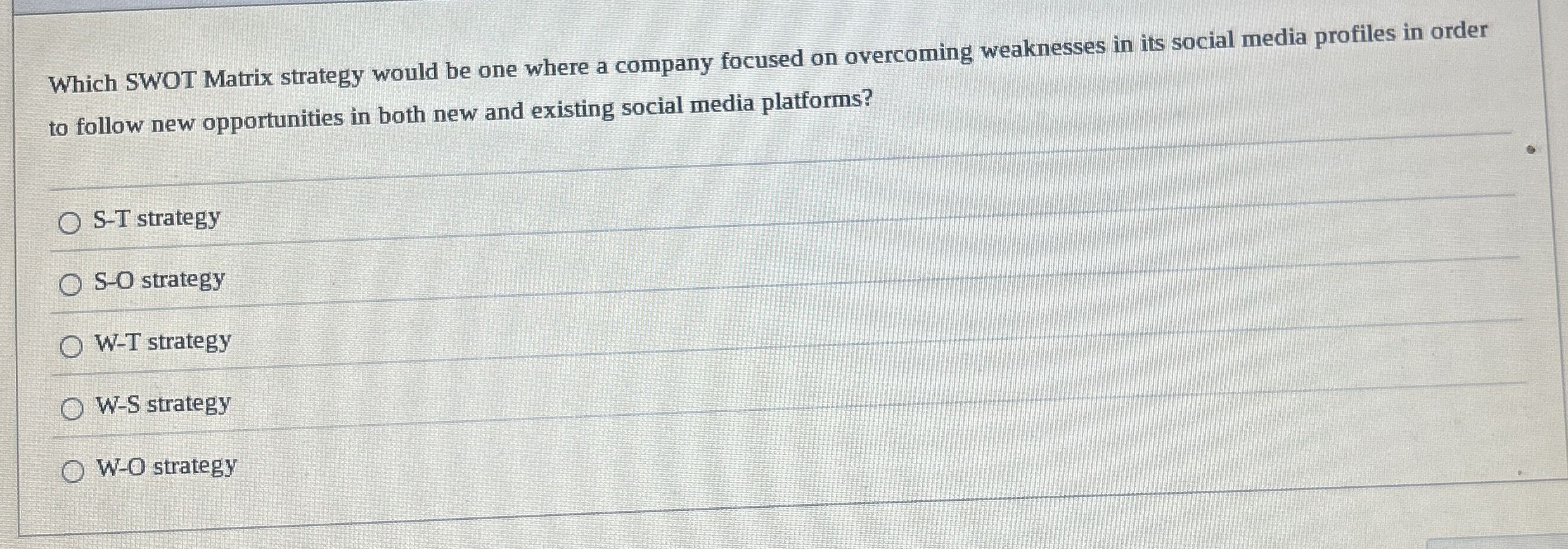 Which SWOT Matrix strategy would be one where a