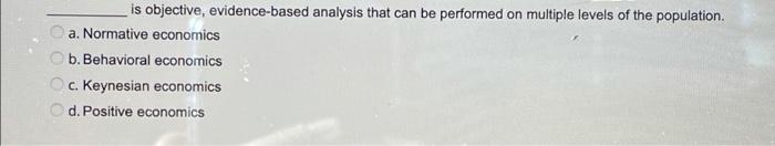 is objective, evidence-based analysis that can be