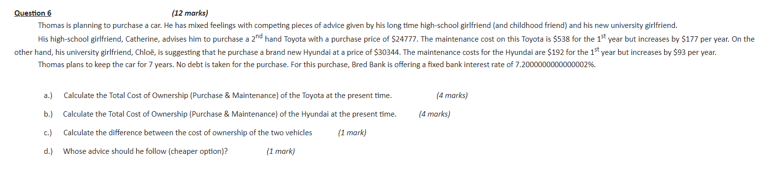Question 6 (12 marks) Thomas is planning to