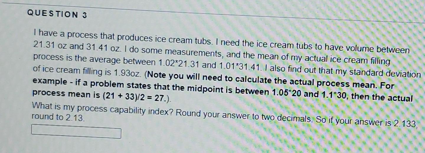 Please show work QUESTION 3 I have a process that