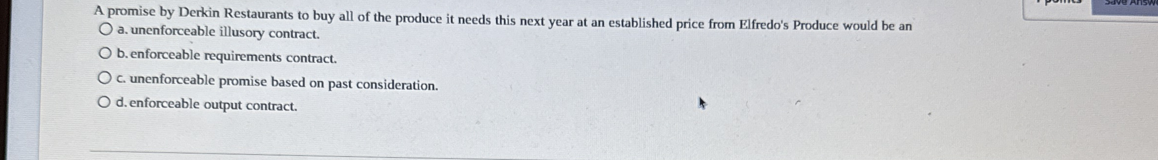 A promise by Derkin Restaurants to buy all of the