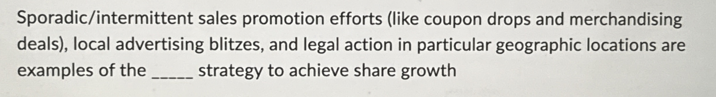 Sporadic / intermittent sales promotion efforts (