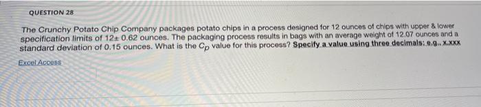 QUESTION 28 The Crunchy Potato Chip Company