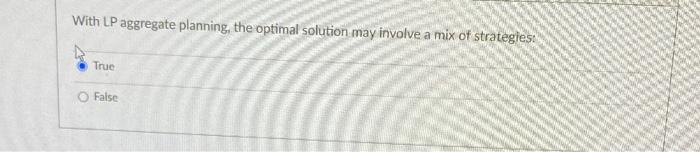 With LP aggregate planning, the optimal solution