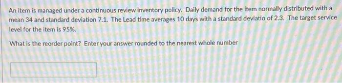 An item is managed under a continuous review