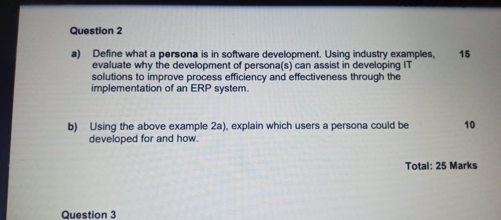 Question 2 a) 15 Define what a persona is in