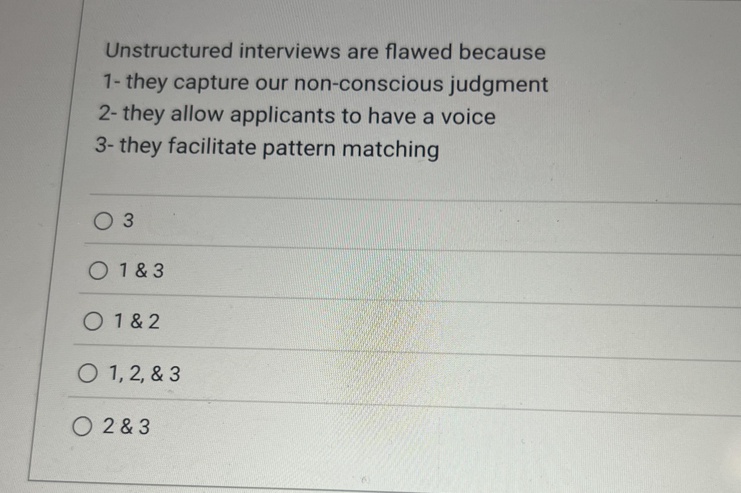 Unstructured interviews are flawed because 1 -