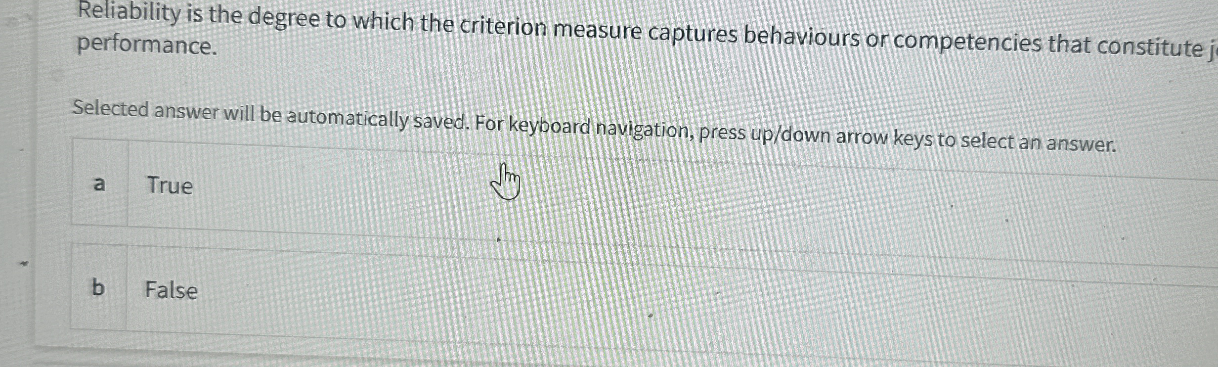 Reliability is the degree to which the criterion