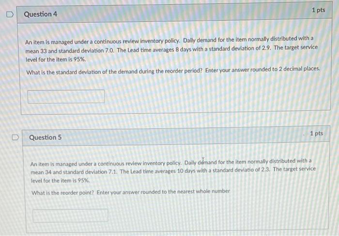 D Question 4 1 pts a An item is managed under a