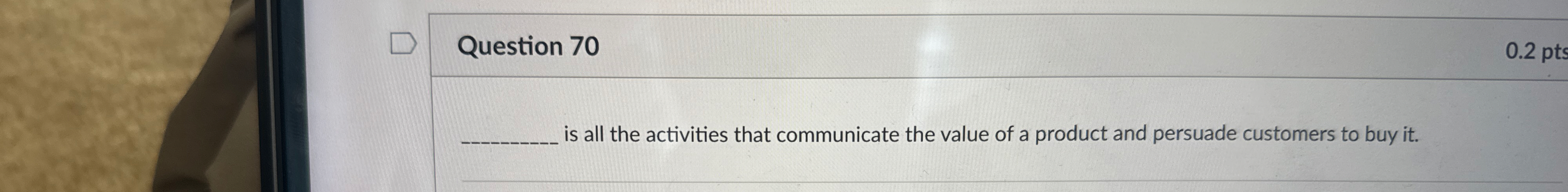 Question 7 3 0 . 2 pts In which stage in the