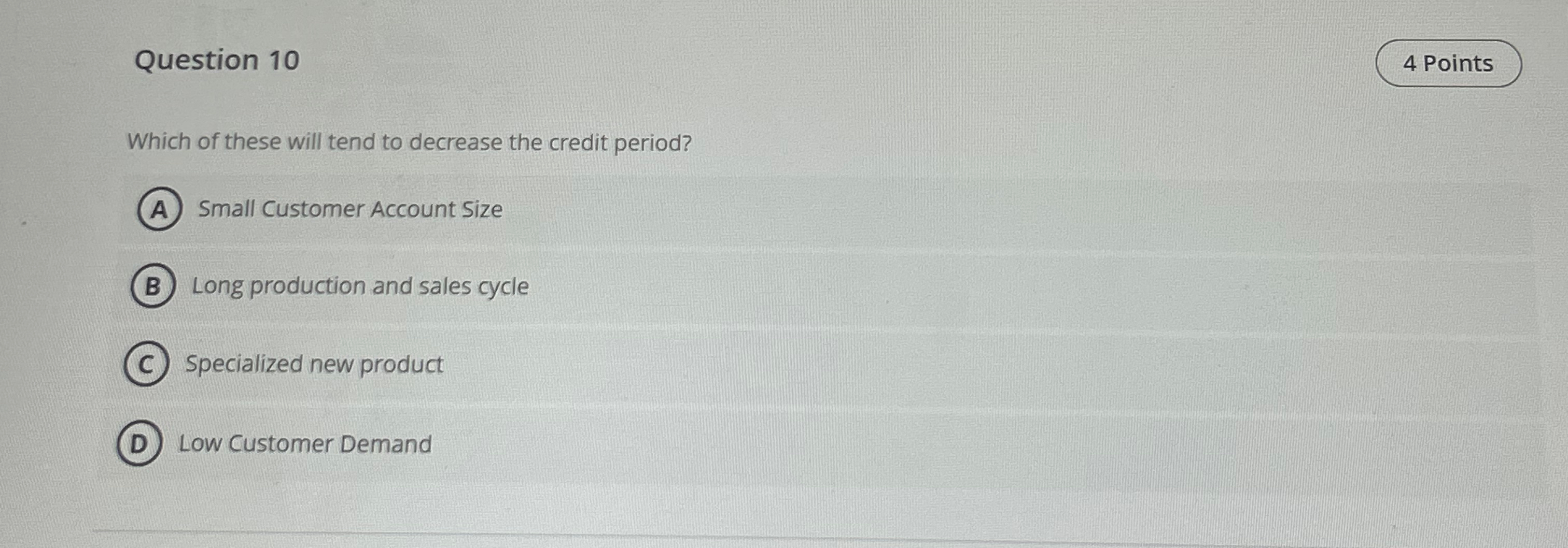 Question 1 0 Which of these will tend to decrease