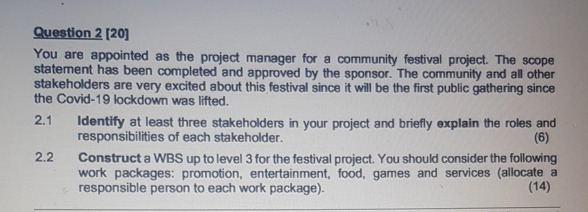 Question 2 [20] You are appointed as the project