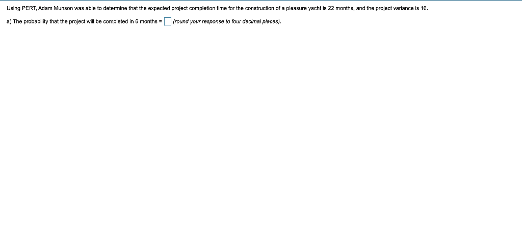 Using PERT, Adam Munson was able to determine