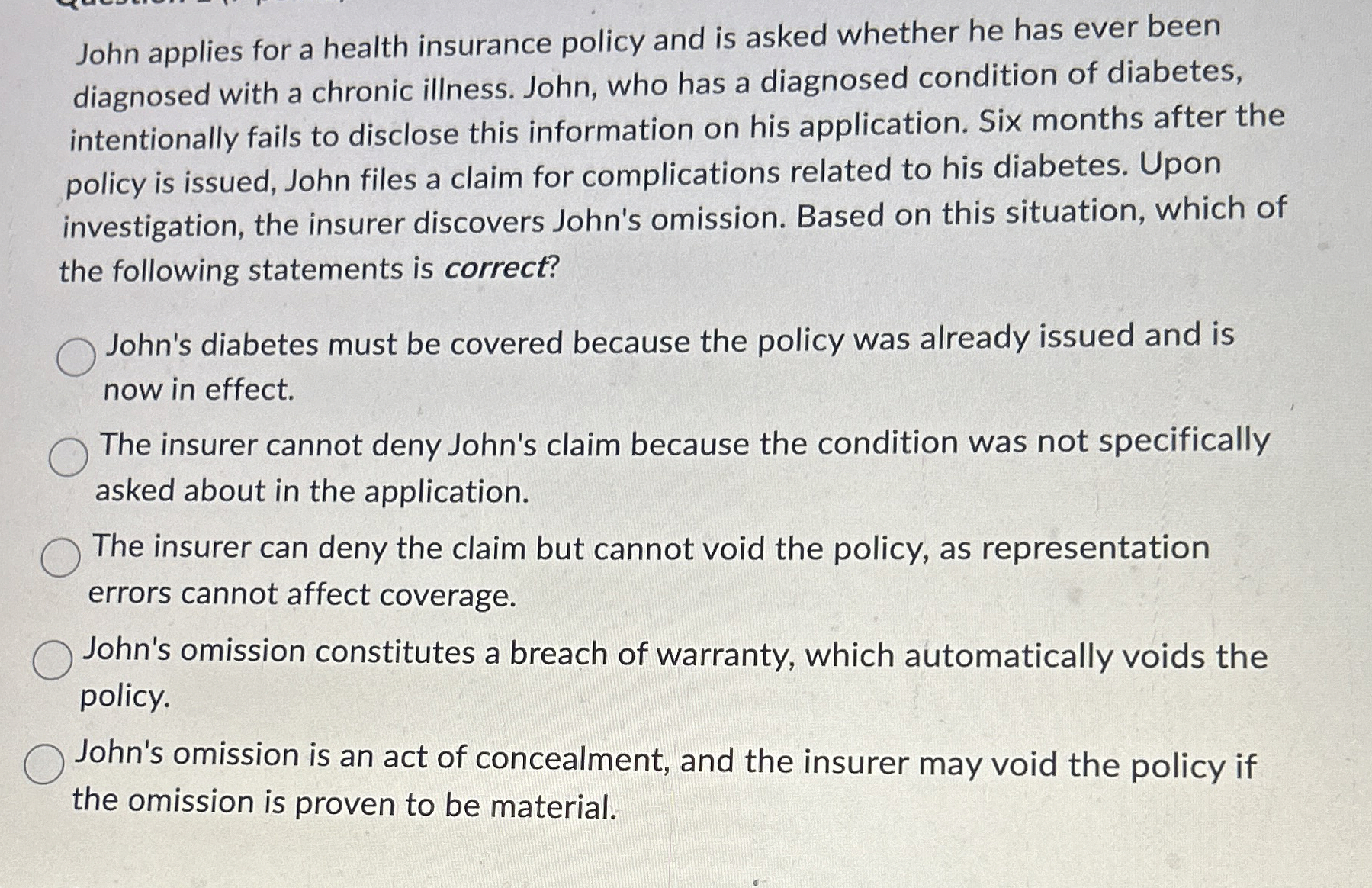 John applies for a health insurance policy and is