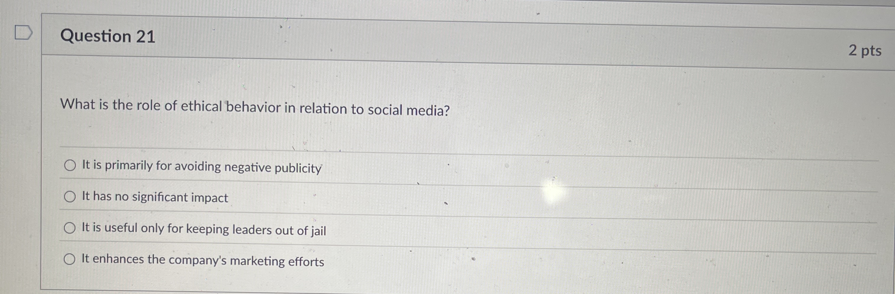 Question 2 1 2 pts What is the role of ethical