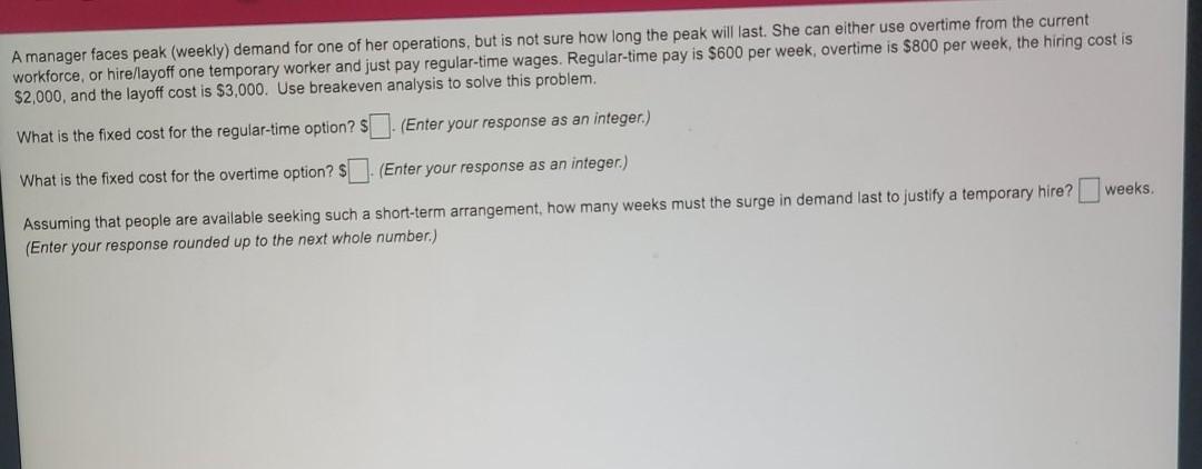 A manager faces peak (weekly) demand for one of