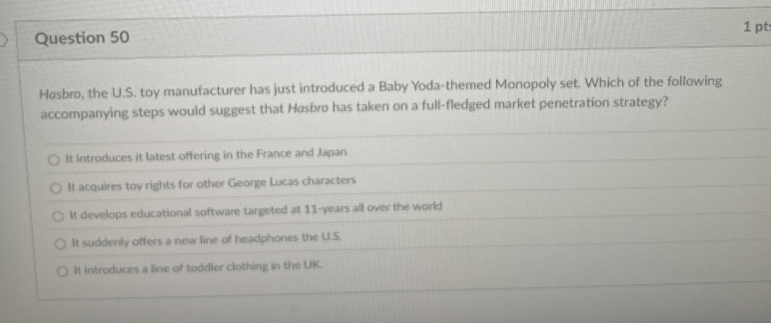 Question 5 0 1 pt: Hasbro, the U . S . toy