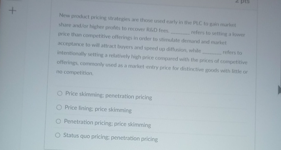 New product pricing strategies are those used