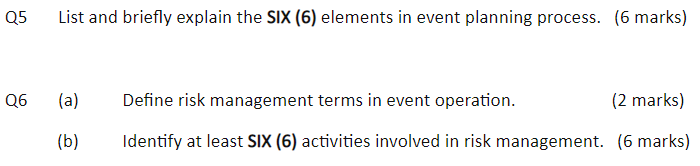 Q5 List and briefly explain the six (6) elements