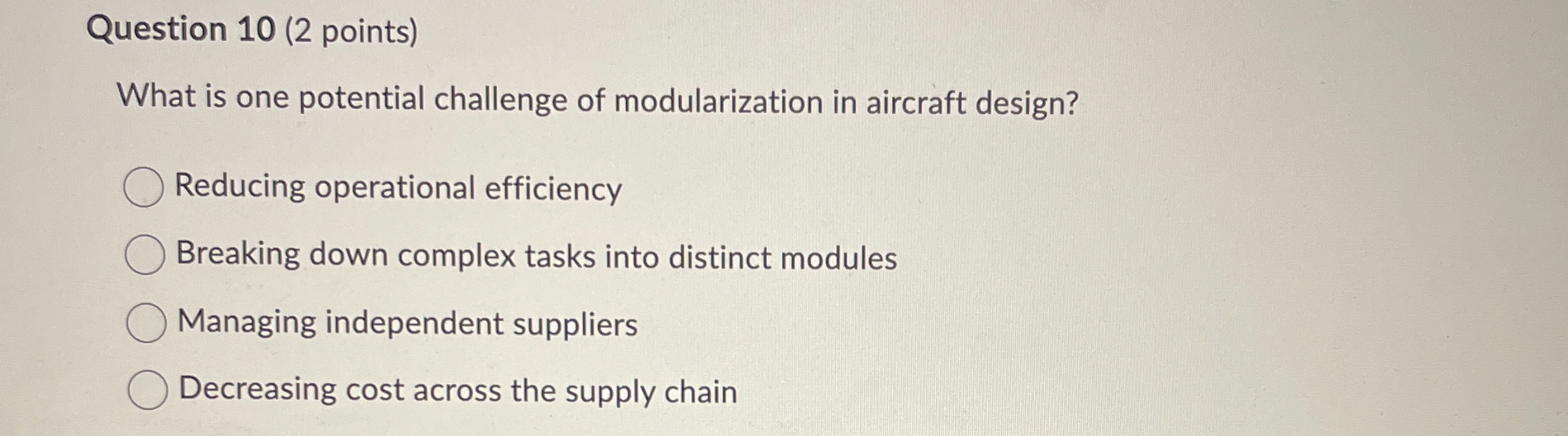 Question 1 0 ( 2 points ) What is one potential
