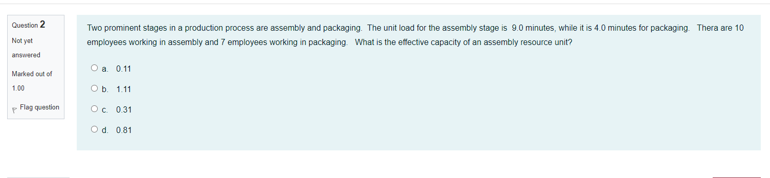 Question 2 Two prominent stages in a production