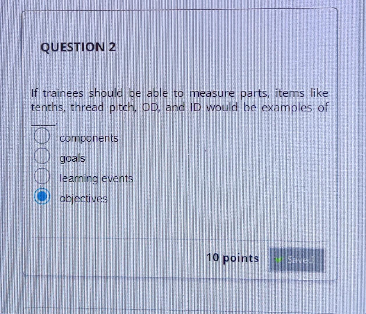 *marked answer is incorrect* QUESTION 2 If