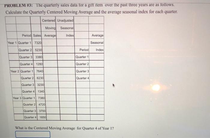 help please PROBLEM #3: The quarterly sales data