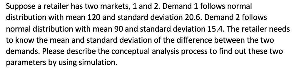 Suppose a retailer has two markets, 1 and 2.